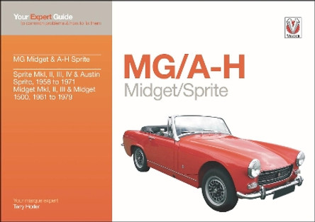 MG Midget & A-H Sprite: Your Expert Guide to Common Problems & How to Fix Them by Terry Horler 9781845844028