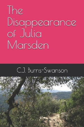 The Disappearance of Julia Marsden by C J Burns-Swanson 9781794624115
