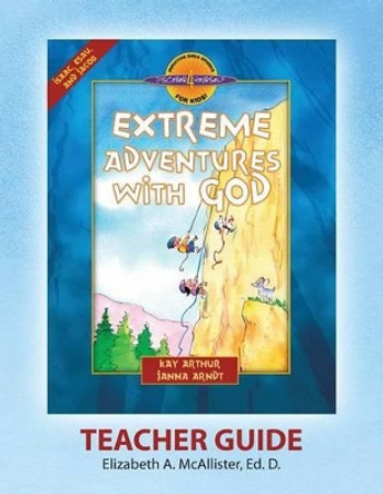 Discover 4 Yourself(r) Teacher Guide: Extreme Adventures with God by Elizabeth a McAllister 9781888655452