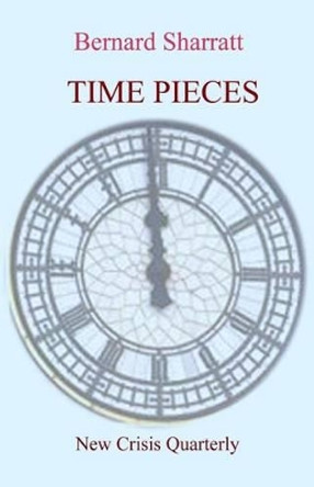 Time Pieces by Bernard Sharratt 9781910956069