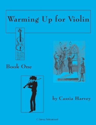 Warming Up for Violin, Book One by Cassia Harvey 9781932823172