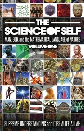 The Science of Self: Man, God, and the Mathematical Language of Nature by Supreme Understanding 9781935721673