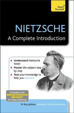 Nietzsche: A Complete Introduction: Teach Yourself by Roy Jackson