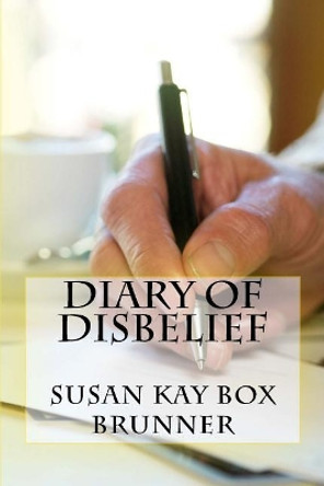 Diary of Disbelief by Susan Kay Box Brunner 9781940609744