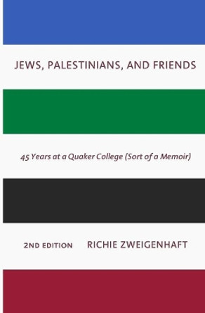Jews, Palestinians, and Friends by Richie Zweigenhaft 9781732932845