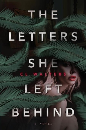 The Letters She Left Behind by CL Walters 9781734256802
