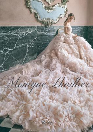 Monique Lhuillier: Dreaming of Fashion and Glamour by Monique Lhuillier