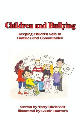 Children and Bullying: Keeping Children Safe in Familes and Communities by Laurie Barrows 9781732152021