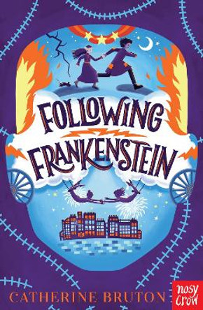 Following Frankenstein by Catherine Bruton