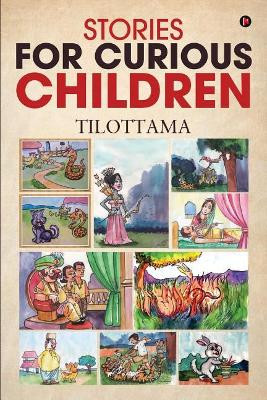 Stories for Curious Children by Tilottama 9781642498431