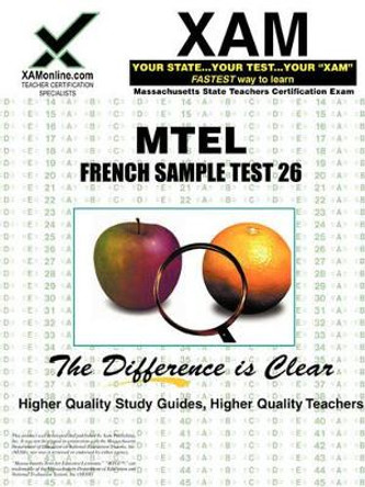 MTEL French Sample Test 26: teacher certification exam by Sharon A Wynne 9781581978872