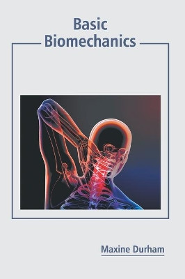 Basic Biomechanics by Maxine Durham 9781641166324
