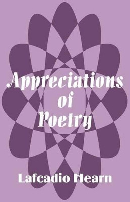 Appreciations of Poetry by Lafcadio Hearn 9781589639843