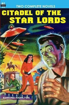 Citadel of the Star Lords/Voyage to Eternity by Edmond Hamilton 9781612870038