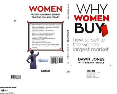 Why Women Buy: How to Sell to the World's Largest Market, how to sell, by Dawn Jones 9781613398777