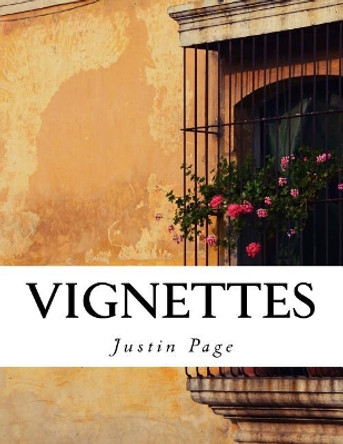 Vignettes: Musings and Prose by Justin Page 9781540653628