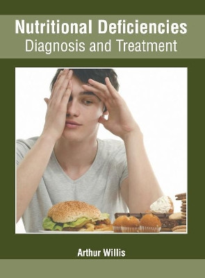 Nutritional Deficiencies: Diagnosis and Treatment by Arthur Willis 9781632426314
