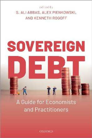 Sovereign Debt: A Guide for Economists and Practitioners by S. Ali Abbas