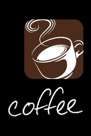Coffee: track and rate different tastes of the coffee. Note down every moment with your favorite coffee by Cool Paper Press 9781651590065