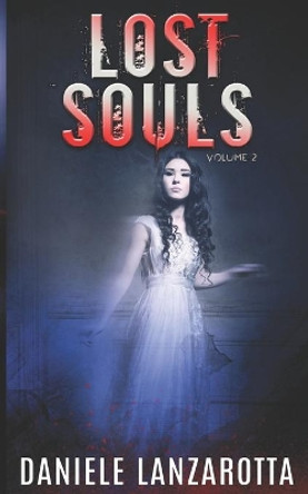 Lost Souls, Volume 2 by Daniele Lanzarotta 9798699230648