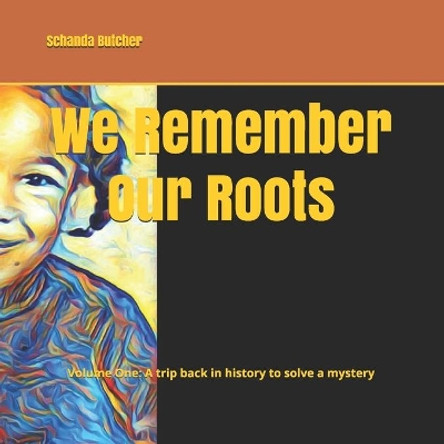 We Remember Our Roots: Volume One: A trip back in history to solve a mystery by Paris Walls 9798703007648