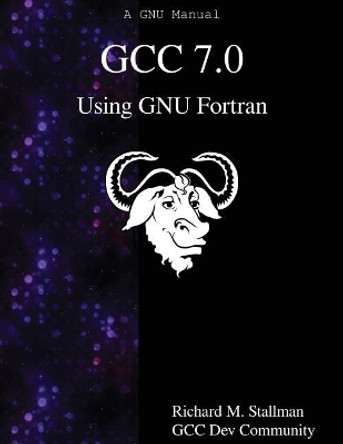 GCC 7.0 Using GNU Fortran by Gcc Dev Community 9789888406944