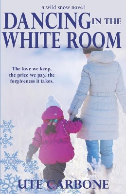 Dancing in the White Room by Ute Carbone 9781989276112