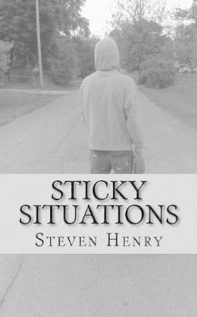 Sticky Situations by Steven Henry 9781537265285