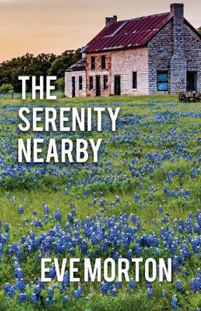 The Serenity Nearby by Eve Morton 9781952270659