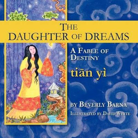 The Daughter of Dreams, a Fable of Destiny by Beverly Barna 9781936051090