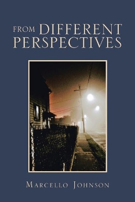 From Different Perspectives by Marcello Johnson 9781984582904