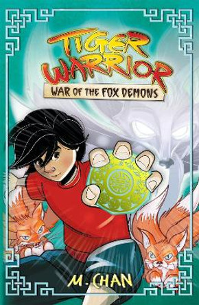 Tiger Warrior: War of the Fox Demons: Book 2 by M.Chan
