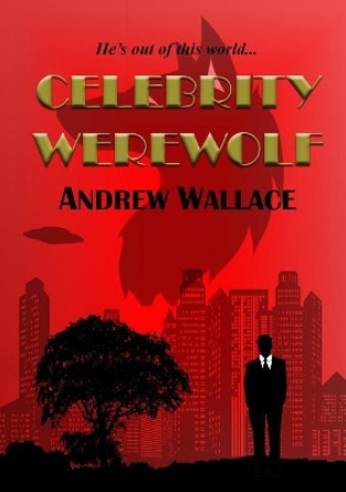 Celebrity Werewolf by Andrew Wallace 9781910935996