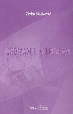 Egoizam I Altruizam by Zivko Markovic 9788660210274