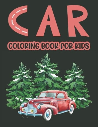 Car Coloring Book For Kids: Awesome Coloring Books For Boys Cool Cars And Vehicles Coloring Book For Boys Aged 3-12 by Srct Publication 9798583919086