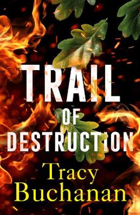 Trail of Destruction by Tracy Buchanan