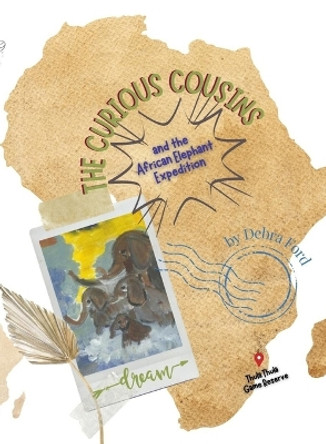 The Curious Cousins and the African Elephant Expedition by Debra Ford 9781987975314