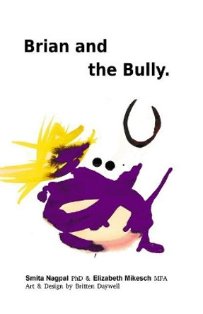 Brian and the Bully by Smita Nagpal 9781547155606