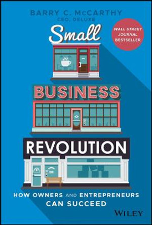 Small Business Revolution: How Owners and Entrepreneurs Can Succeed by Barry McCarthy