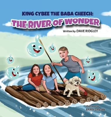 King Cybee The Baba Cheech: The River of Wonder by Dave Ridgley 9798989412709