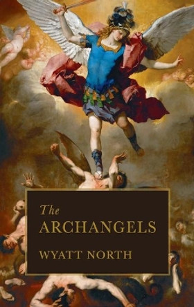 Archangels by Wyatt North 9781647984694