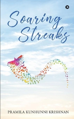 Soaring Streaks by Pramila Kunhunni Krishnan 9781649199119