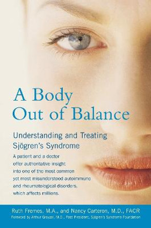 Body out of Balance: Understanding and Treating Sjogrens Syndrome by Ruth Fremes
