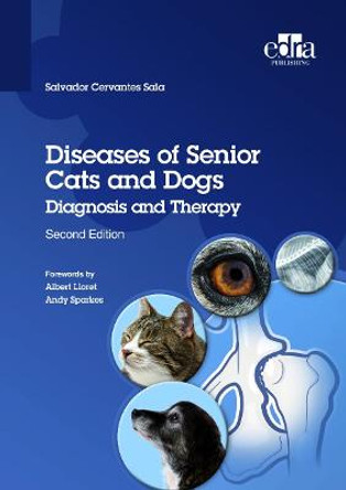Diseases of Senior Cats and Dogs - Diagnosis and Therapy by Salvador Cervantes Sala