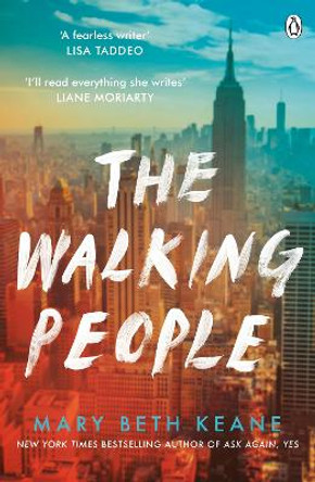 The Walking People: The powerful and moving story from the New York Times bestselling author of Ask Again, Yes by Mary Beth Keane
