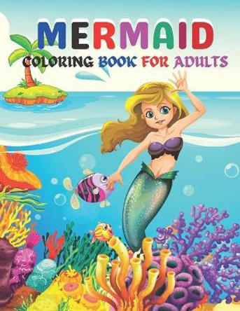 Mermaid Coloring Book For Adults: This Mermaid Coloring Book, Funny Mermaid Book for Kids and Adults. by Justine Houle 9798722077448