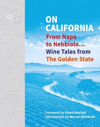 On California: From Napa to Nebbiolo... Wine Tales from the Golden State by Susan Keevil