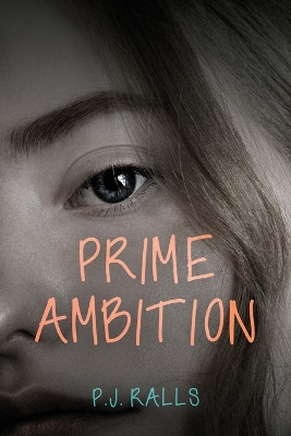 Prime Ambition by P J Ralls 9798886042559