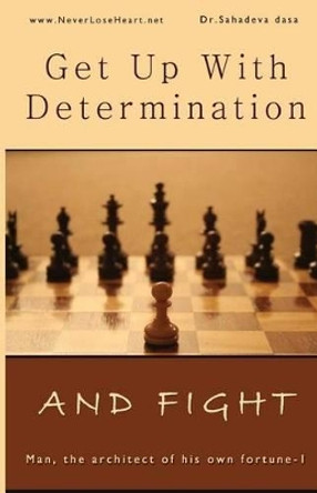 Get Up With Determination And Fight by Sahadeva Dasa 9789382947219