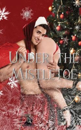 Under the Mistletoe - A Christmas Anthology by Carol Cassada 9798868934735